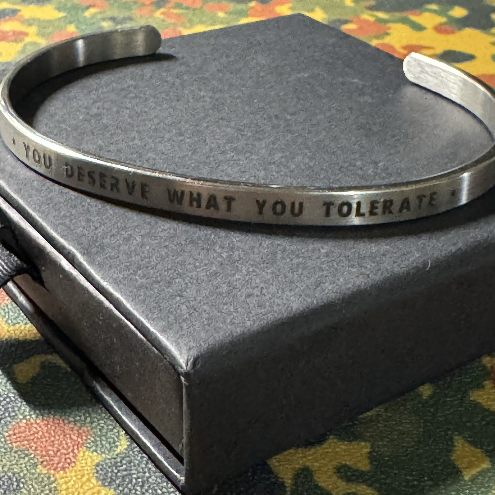 YOU DESERVE WHAT YOU TOLERATE Laser Engraved 5mm OSFM STAINLESS CUFF BRACELET